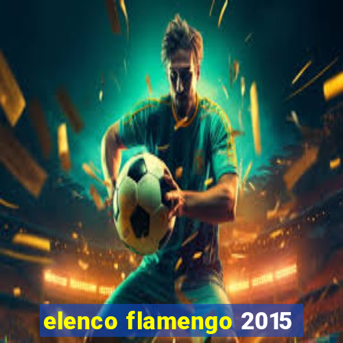 elenco flamengo 2015